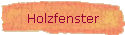 Holzfenster