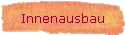 Innenausbau